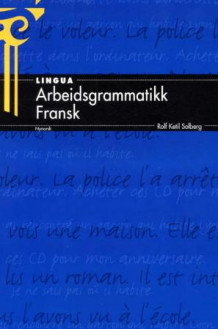 Arbeidsgrammatikk - fransk av Rolf Ketil Solberg (Heftet)