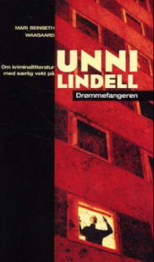 Om kriminallitteratur med særlig vekt på Unni Lindell Drømmefangeren av Mari Beinset Waagaard (Heftet)