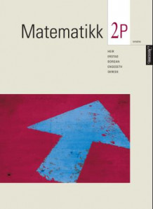 Matematikk 2P av Odd Heir, Ørnulf Borgan, John Engeseth og Per Arne Skrede (Heftet)