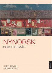 Nynorsk som sidemål av Bjørn Karlsen og Pål Olav Røstad (Heftet)