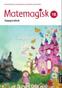 Matemagisk 1B av Tom-Erik Kroknes, Lena Palovaara, Anna Kavén og Hans Persson (Heftet)