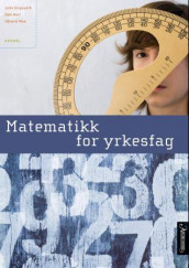 Matematikk for yrkesfag av John Engeseth, Odd Heir og Håvard Moe (Innbundet)