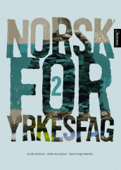 Norsk for yrkesfag 2 av Cecilie Gitmark, Mette Haraldsen og Rune Krogh Nøstdal (Innbundet)
