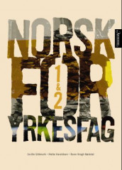 Norsk for yrkesfag 1 & 2 av Cecilie Gitmark, Mette Haraldsen og Rune Krogh Nøstdal (Heftet)