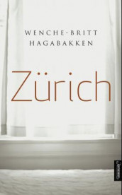 Zürich av Wenche-Britt Hagabakken (Ebok)