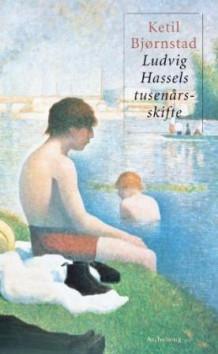 Ludvig Hassels tusenårsskifte av Ketil Bjørnstad (Ebok)