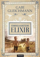 Udødelighetens elixir av Gabi Gleichmann (Innbundet)