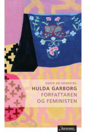 Hulda Garborg av Sigrid Bø Grønstøl (Innbundet)