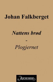 Nattens brød av Johan Falkberget (Ebok)