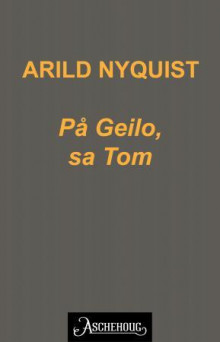 På Geilo, sa Tom av Arild Nyquist (Ebok)
