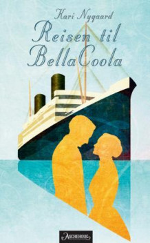 Reisen til Bella Coola av Kari Nygaard (Ebok)