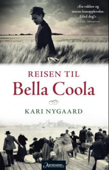 Reisen til Bella Coola av Kari Nygaard (Heftet)