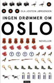 Ingen drømmer om Oslo av Ola Jostein Jørgensen (Innbundet)