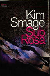 Sub Rosa av Kim Småge (Ebok)