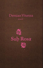 Sub rosa av Demian Vitanza (Ebok)