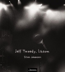 Jeff Tweedy, liksom av Stian Johansen (Ebok)