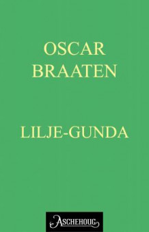 Lilje-Gunda av Oskar Braaten (Ebok)