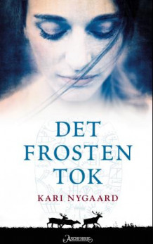 Det frosten tok av Kari Nygaard (Innbundet)