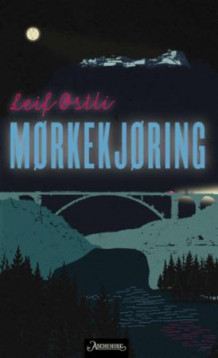 Mørkekjøring av Leif Østli (Innbundet)