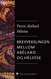 Brevvekslingen mellom Abélard og Héloïse av Pierre Abélard (Ebok)