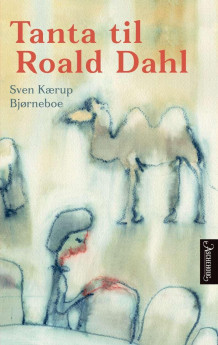 Tanta til Roald Dahl av Sven Kærup Bjørneboe (Innbundet)