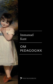 Om pedagogikk av Immanuel Kant (Innbundet)