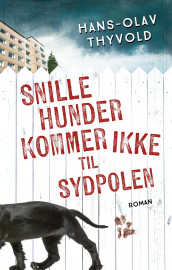 Snille hunder kommer ikke til Sydpolen av Hans-Olav Thyvold (Ebok)