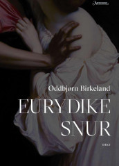 Eurydike snur av Oddbjørn Birkeland (Ebok)