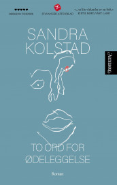 To ord for ødeleggelse av Sandra Kolstad (Ebok)