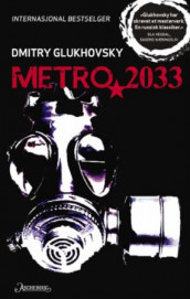 Metro 2033 av Dmitry Glukhovsky (Heftet)