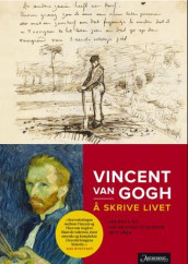 Å skrive livet av Vincent van Gogh (Ebok)