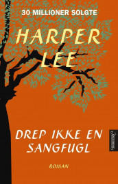 Drep ikke en sangfugl av Harper Lee (Ebok)