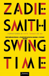Swing time av Zadie Smith (Innbundet)