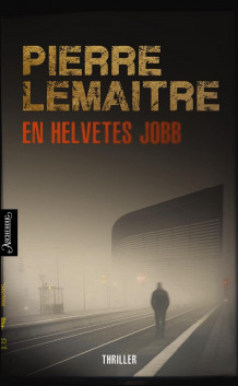 En helvetes jobb av Pierre Lemaitre (Innbundet)