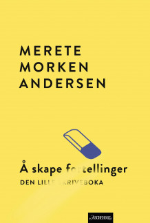 Å skape fortellinger av Merete Morken Andersen (Innbundet)
