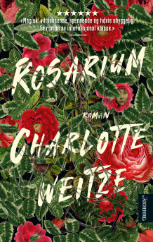 Rosarium av Charlotte Weitze (Innbundet)