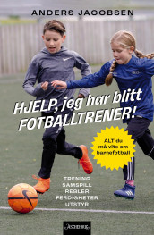 Hjelp, jeg har blitt fotballtrener! av Anders Jacobsen (Ebok)