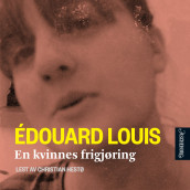 En kvinnes frigjøring av Édouard Louis (Nedlastbar lydbok)