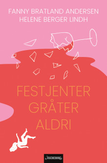 Festjenter gråter aldri av Fanny Bratland Andersen og Helene Berger Lindh (Innbundet)