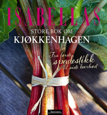 Isabellas store bok om kjøkkenhagen (Innbundet)