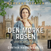 Den mørke rosen av Cynthia Harrod-Eagles (Nedlastbar lydbok)