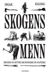 Skogens menn av Ingar Kaldal (Innbundet)