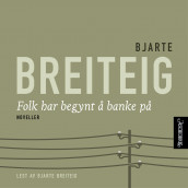 Folk har begynt å banke på av Bjarte Breiteig (Nedlastbar lydbok)
