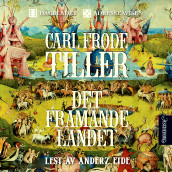 Det framande landet av Carl Frode Tiller (Nedlastbar lydbok)