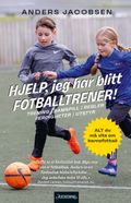 Hjelp, jeg har blitt fotballtrener! av Anders Jacobsen (Heftet)