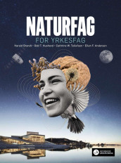 Naturfag for yrkesfag av Ellen F. Andersen, Harald Brandt, Odd T. Hushovd og Cathrine W. Tellefsen (Heftet)