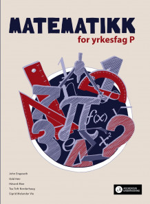 Matematikk for yrkesfag P av John Engeseth, Odd Heir, Håvard Moe, Tea Toft Norderhaug og Sigrid Melander Vie (Heftet)