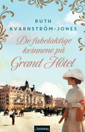 De fabelaktige kvinnene på Grand hôtel av Ruth Kvarnström-Jones (Innbundet)