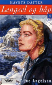 Lengsel og håp av Trine Angelsen (Heftet)