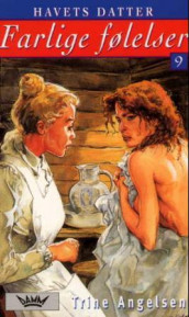 Farlige følelser av Trine Angelsen (Heftet)